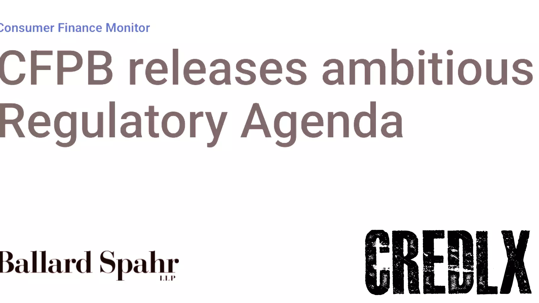 CFPB Unveils Comprehensive Spring Regulatory Agenda