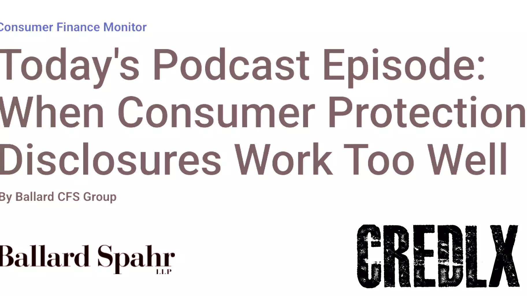 Today's Podcast Episode: When Consumer Protection Disclosures Work Too Well