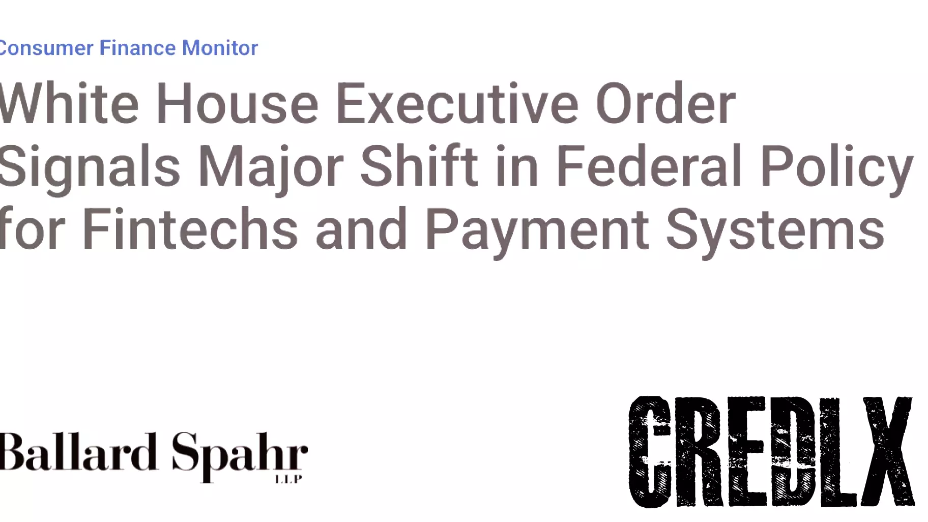White House Executive Order Signals Major Shift in Federal Policy for Fintechs and Payment Systems