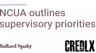 NCUA Shares Key Supervisory Focus Areas for Credit Unions