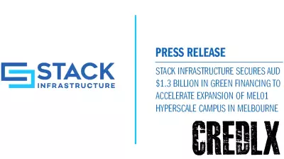 STACK Infrastructure Secures AUD $1.3 Billion in Green Financing for MEL01 Campus Expansion
