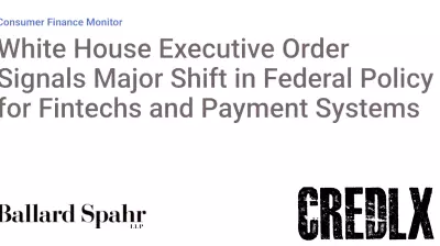White House Executive Order Signals Major Shift in Federal Policy for Fintechs and Payment Systems